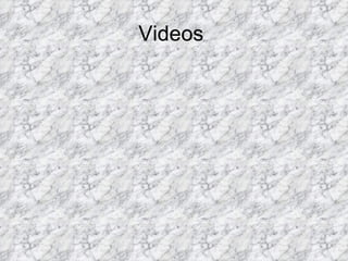Videos
 