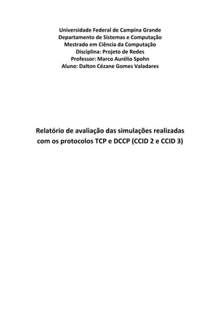 Avaliação de simulações realizadas com os protocolos TCP e DCCP (CCID 2 e CCID 3)