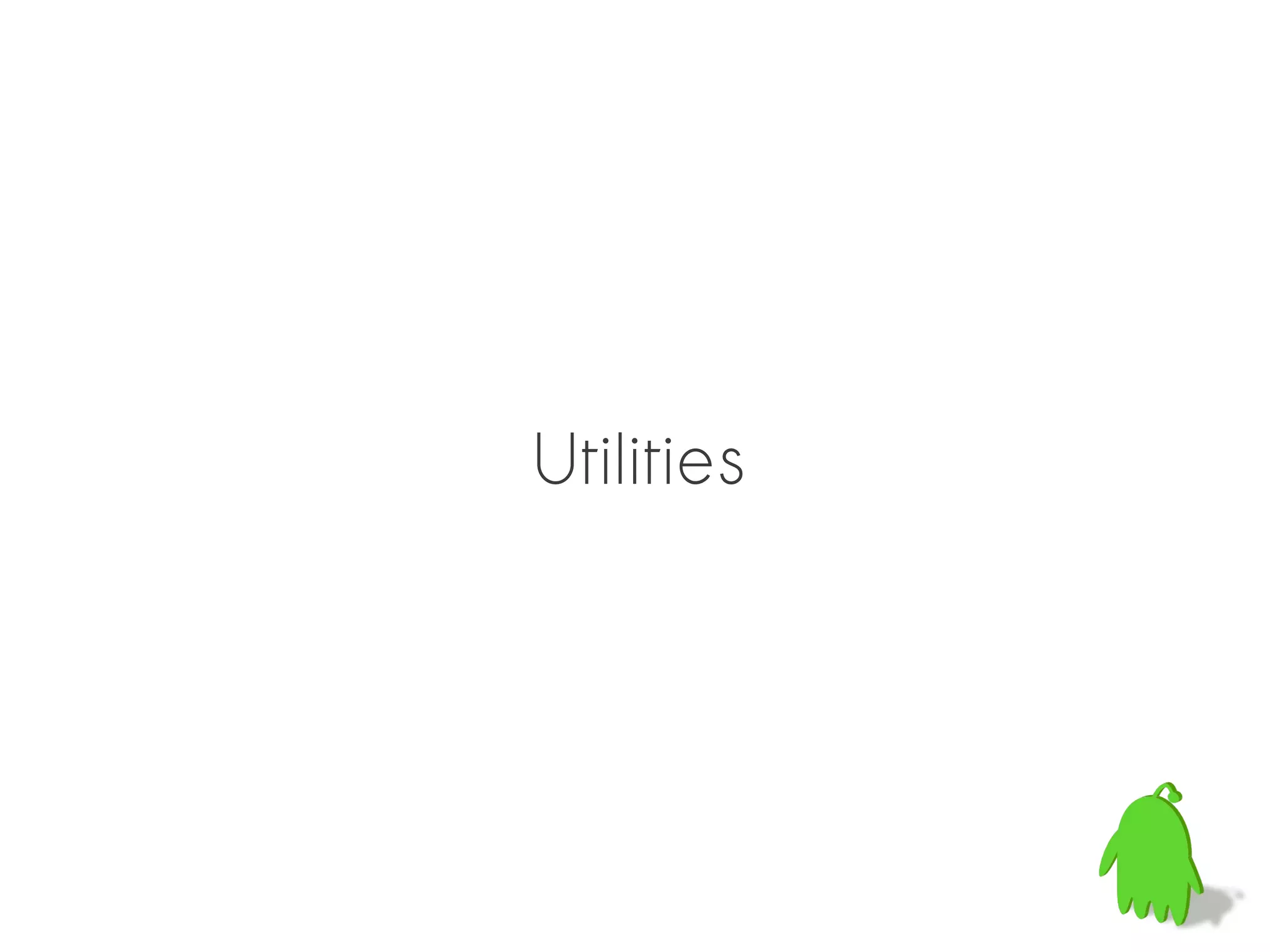 Utilities
 