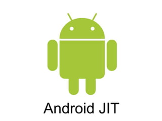 Android JIT

 