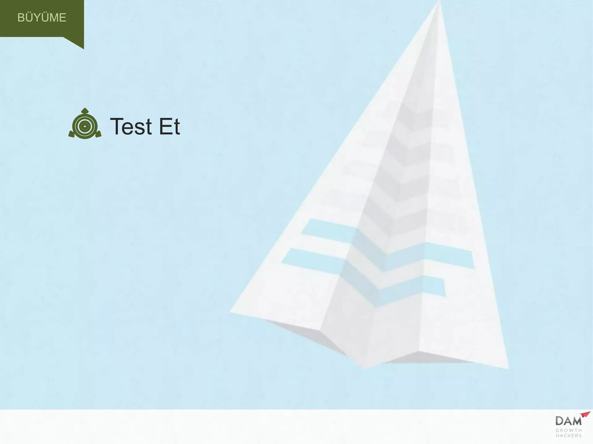 Test Et
BÜYÜME
 