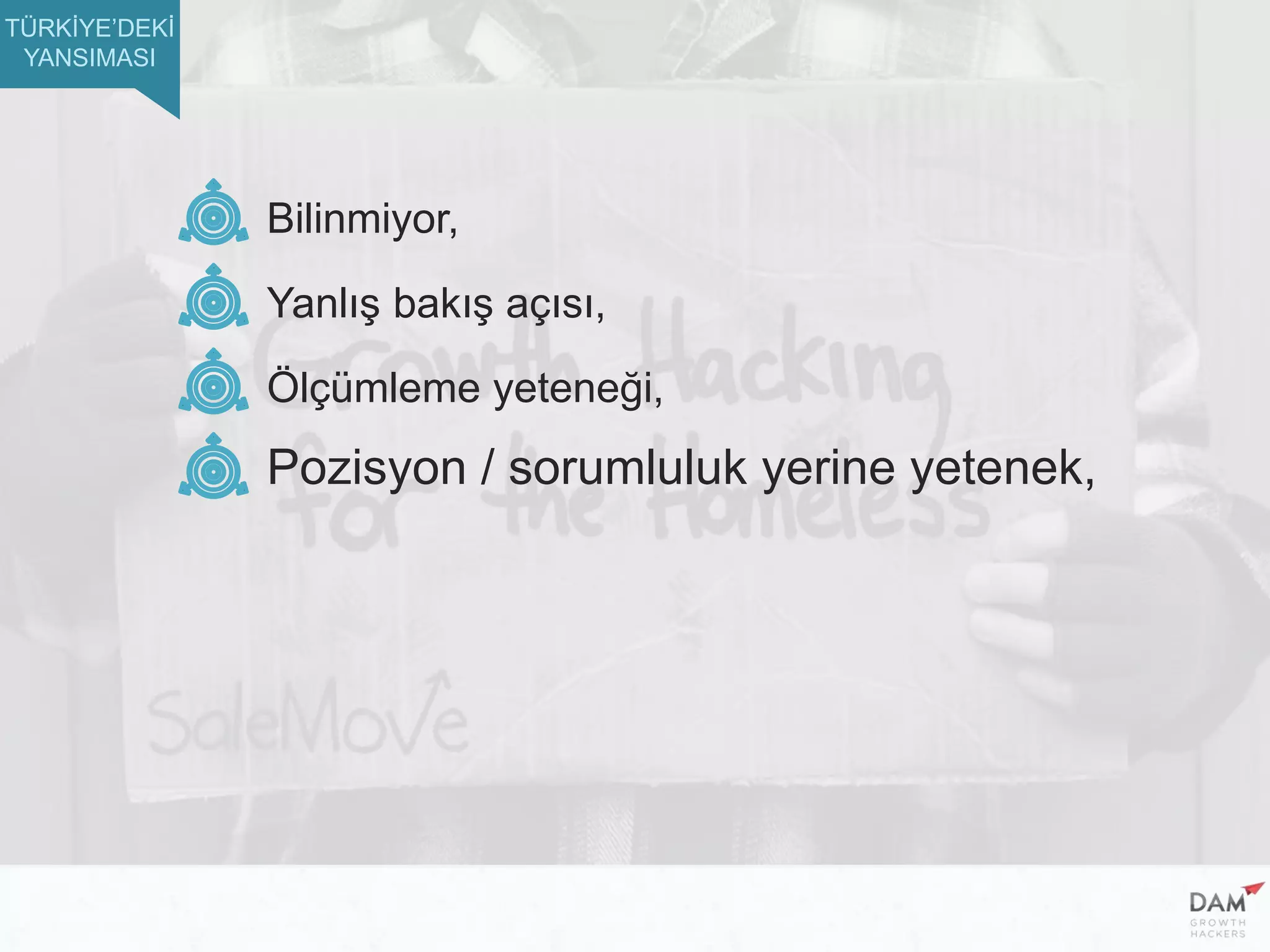 Pozisyon / sorumluluk yerine yetenek,
Ölçümleme yeteneği,
Yanlış bakış açısı,
Bilinmiyor,
TÜRKİYE’DEKİ
YANSIMASI
 