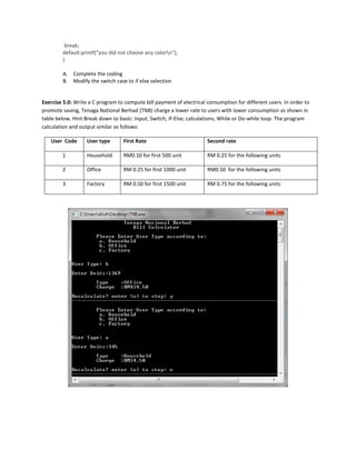 How many arguments passed from function to main program?Exercise 2.0: Type in the following program<br />#include <stdio.h><br />#include <conio.h><br />void fnSum();<br />int main( int argc, char **argv ) {<br />fnSum();<br />getch();<br />    return 0;<br />}<br />void fnSum() {<br />int iNum1,iNum2,iSum;<br />printf(\"
\nEnter the two numbers:\"
);<br />scanf(\"
%d%d\"
,&iNum1,&iNum2);<br />iSum = iNum1 + iNum2;<br />printf(\"
\nThe sum is %d\n\"
,iSum);<br />}<br />2.1 Study program 4.0 carefully, then compile and execute it.<br />What does the program do?