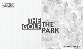 RESIDENCES
AND HOTEL
APARTMENTS
THE
GOLFTHE
PARK
 