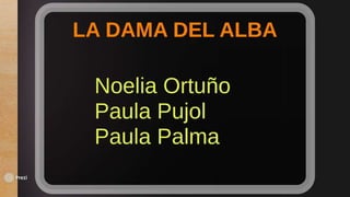 LA DAMA DEL ALBA