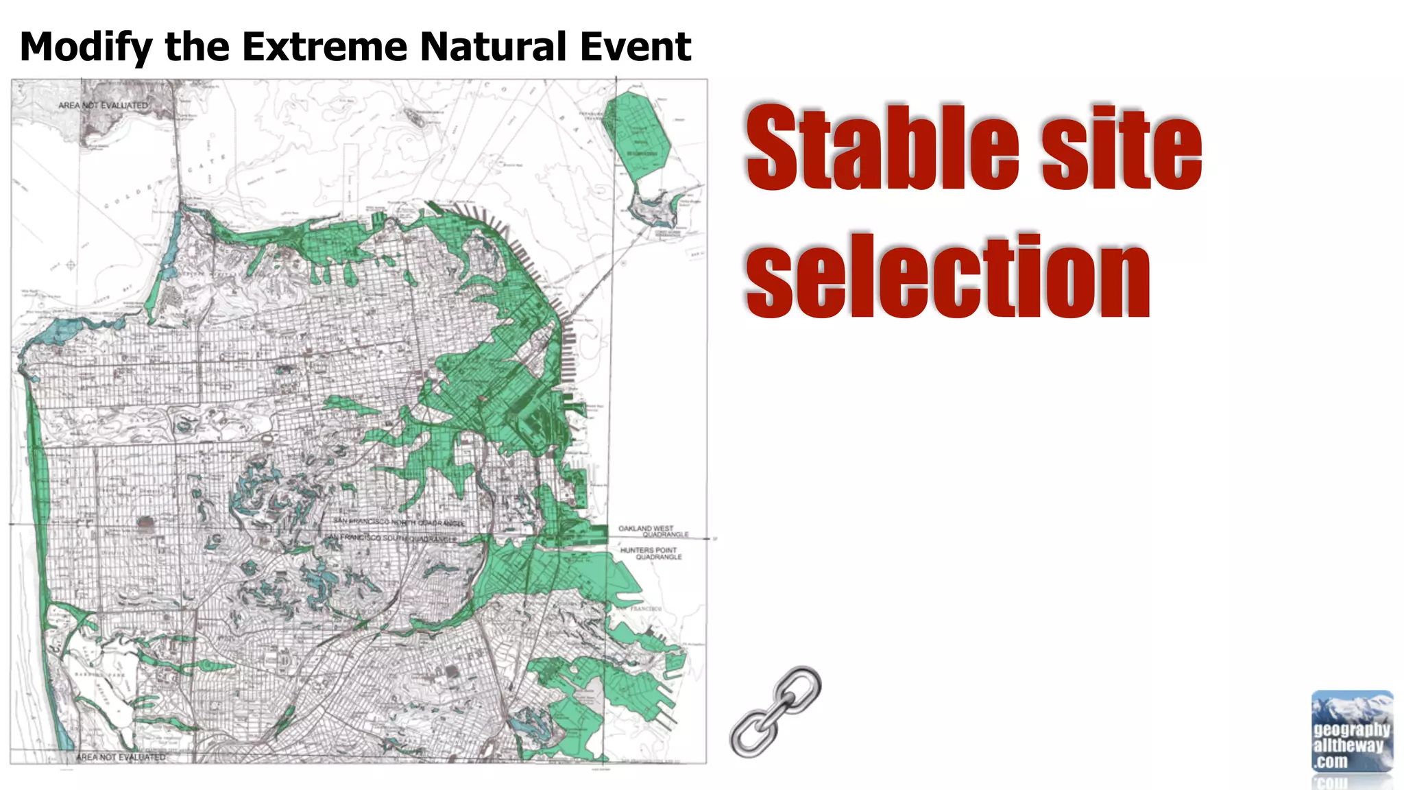 Modify the Extreme Natural Event


                                   Stable site
                                   selection
 