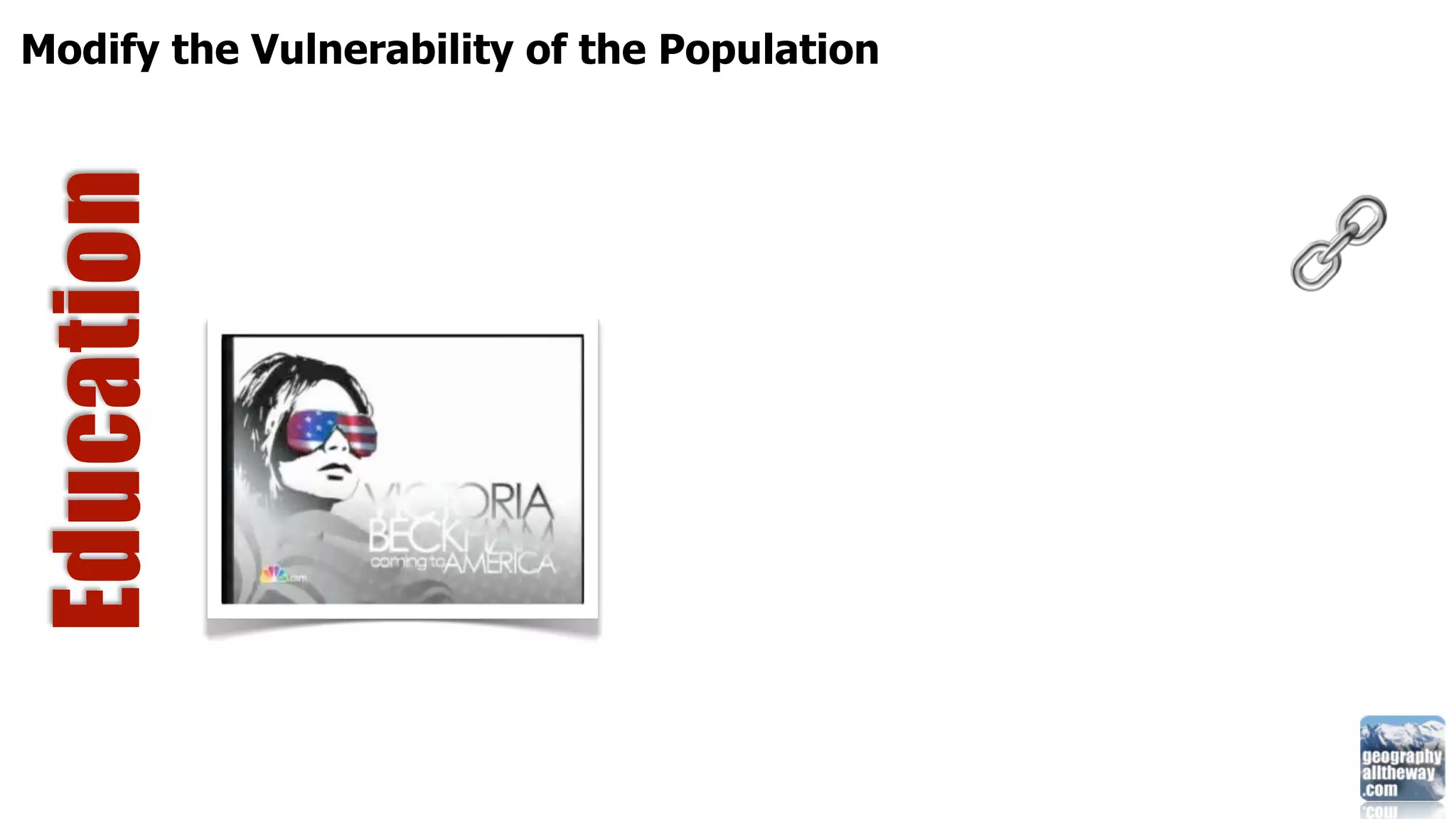Modify the Vulnerability of the Population
Education
 