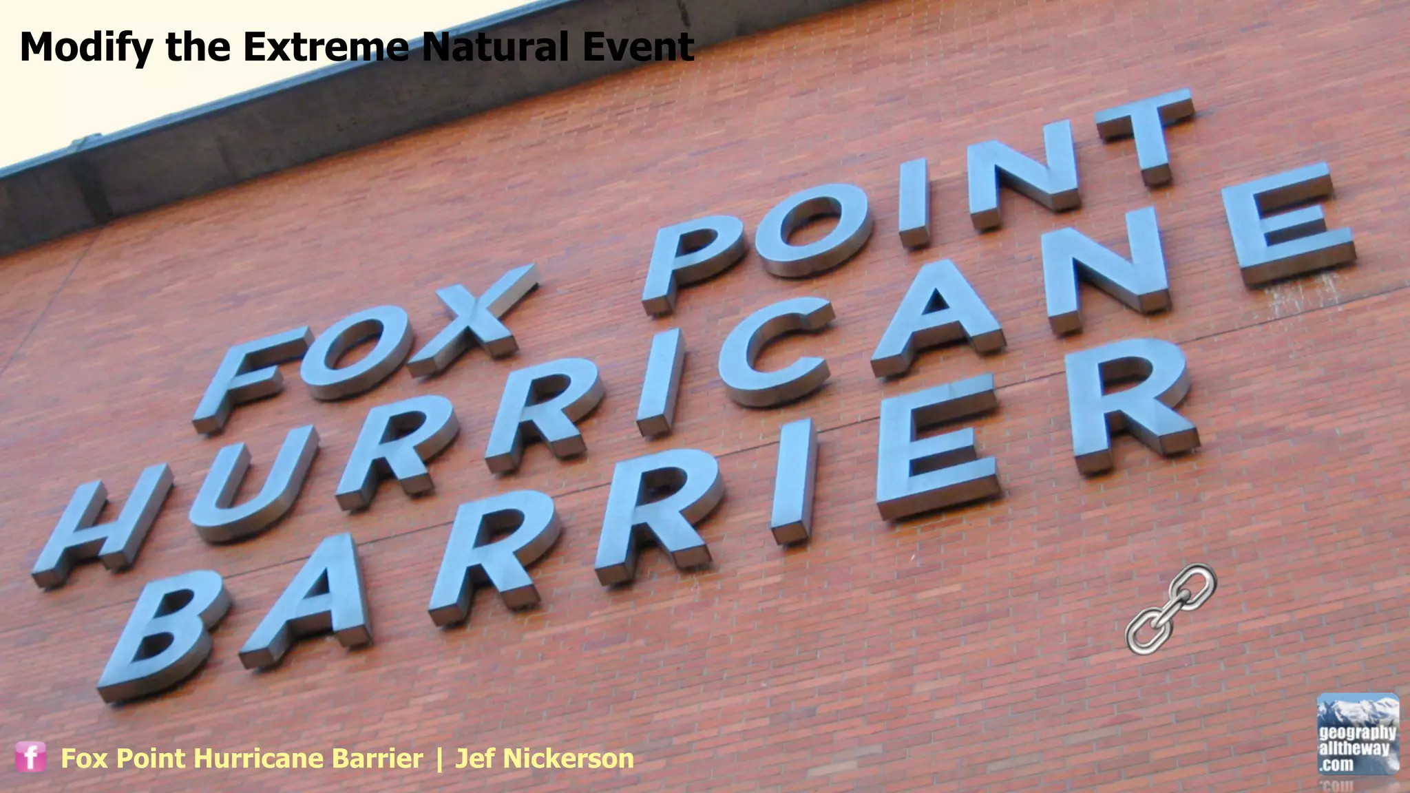 Modify the Extreme Natural Event




 Fox Point Hurricane Barrier | Jef Nickerson
 