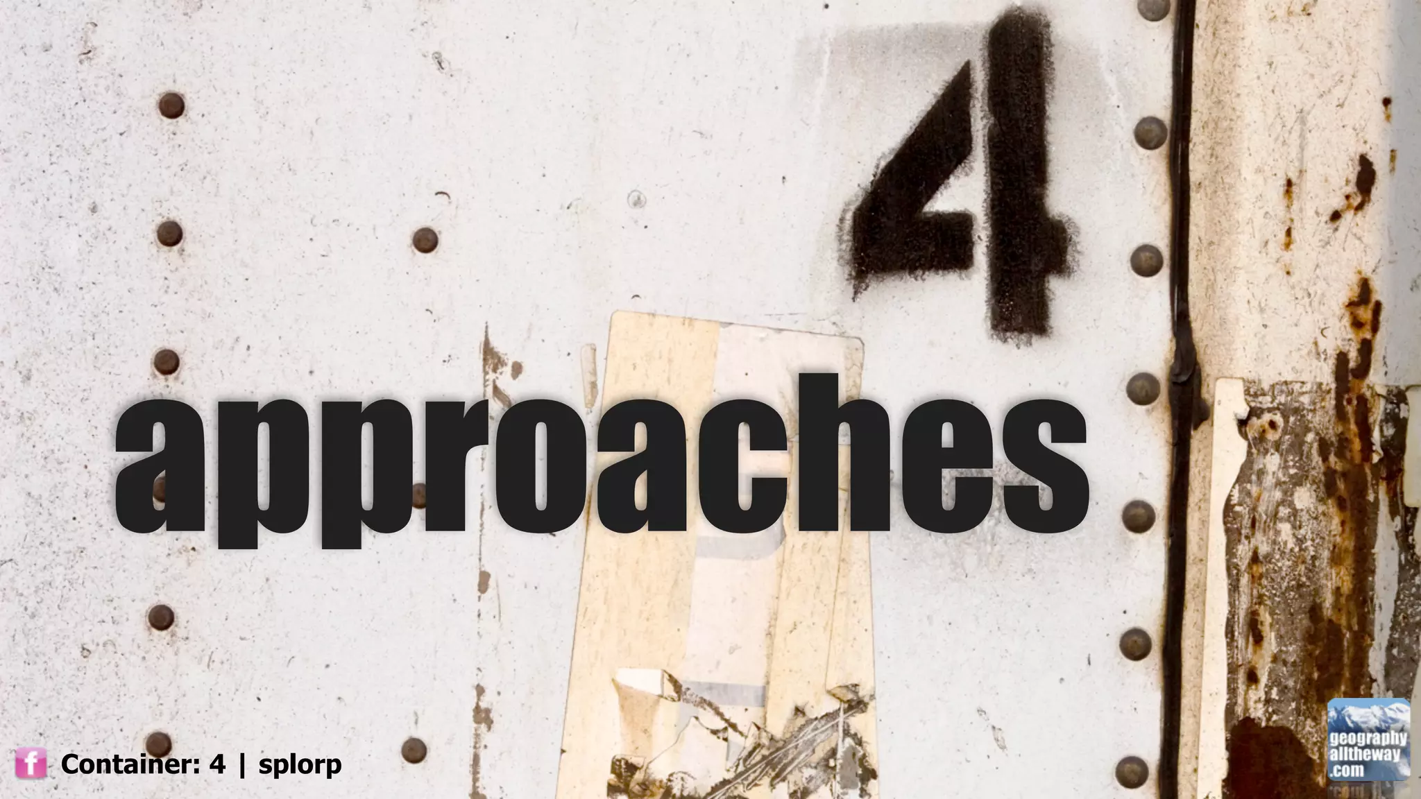 approaches
Container: 4 | splorp
 