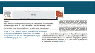 Pape, H. C., & Pfeifer, R. (2015). Safe definitive orthopaedic
surgery (SDS): Repeated assessment for tapered application of
Early Definitive Care and Damage Control? Injury, 46(1), 1–3.
doi:10.1016/j.injury.2014.12.001
 