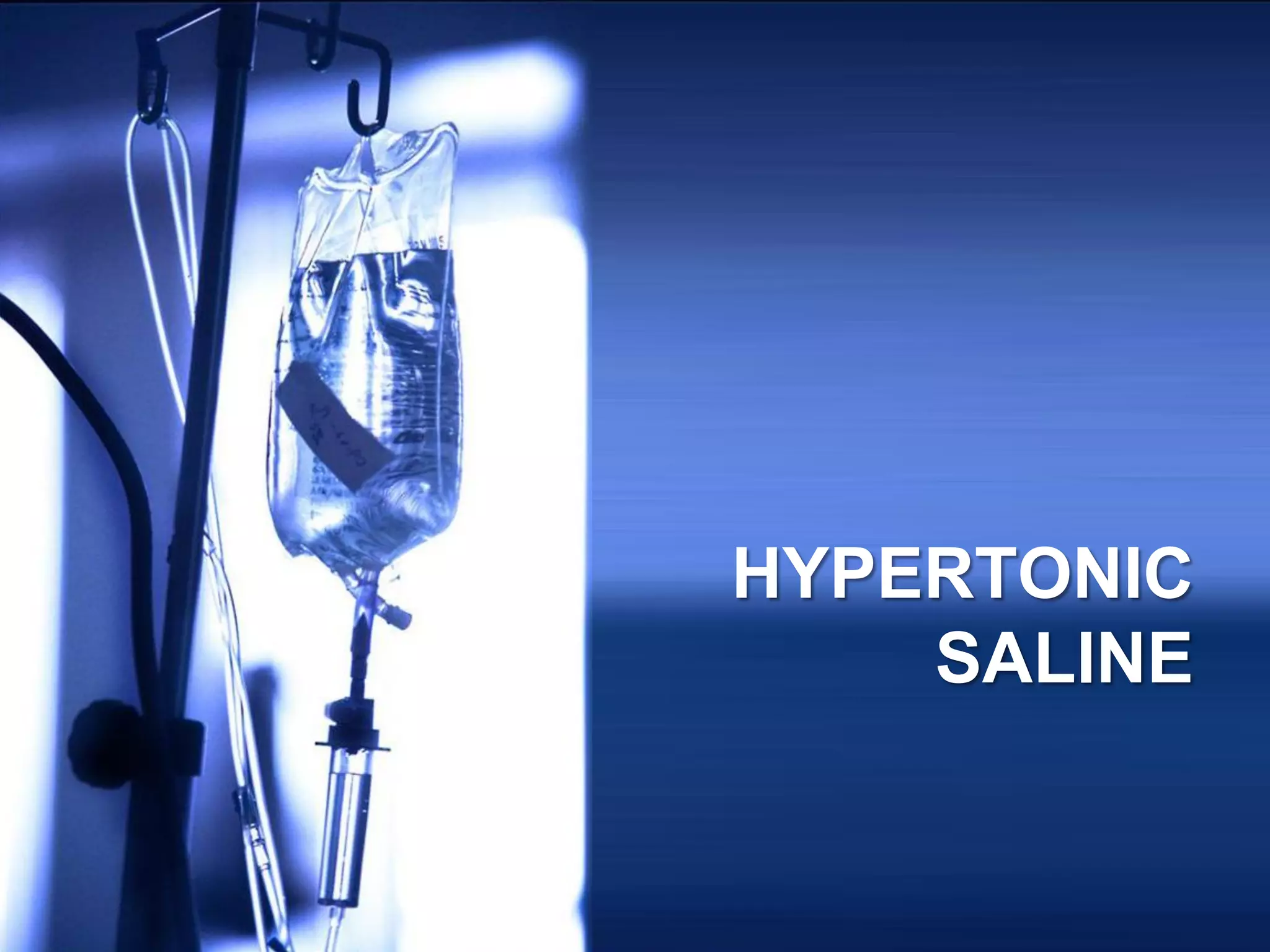 HYPERTONIC
    SALINE
 