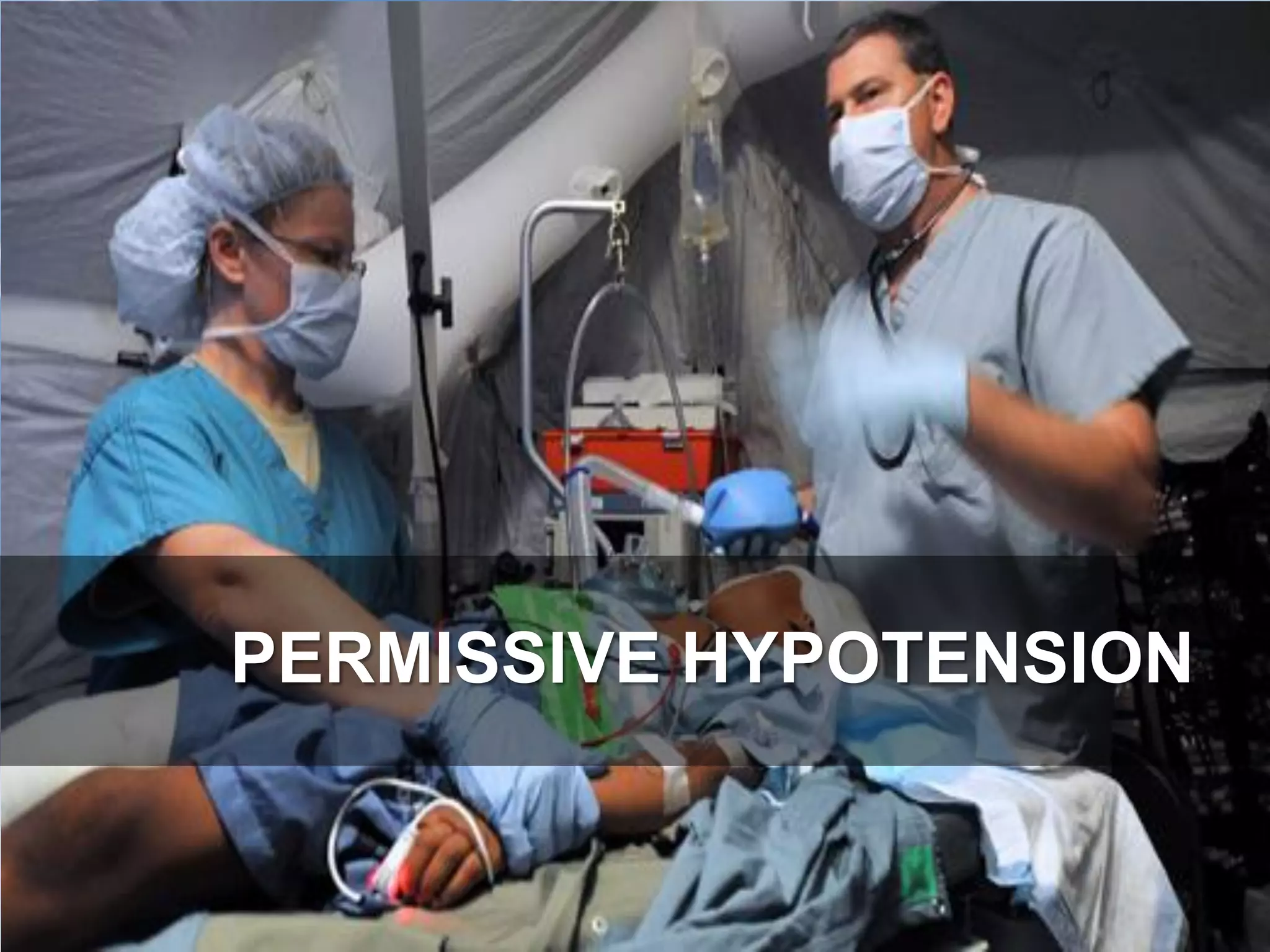 PERMISSIVE HYPOTENSION
 