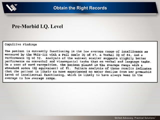 Obtain the Right Records



Pre-Morbid I.Q. Level
 