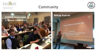 CommunitySponsored
RO2018, Amsterdam
e-Science Conference
BDBags Keynote
 