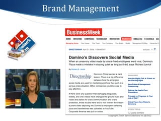 Brand	
  Management	
  




                   copyright:	
  Sixth	
  Sense	
  Advisors	
  Inc	
  @2012	
  
 