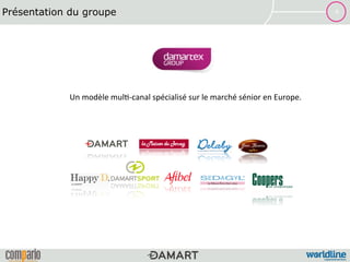 4Présentation du groupe
Un	
  modèle	
  mul+-­‐canal	
  spécialisé	
  sur	
  le	
  marché	
  sénior	
  en	
  Europe.	
  
 