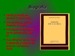 BiografiaBiografia
●
Nació y murió enNació y murió en
Madrid (1898-1990).Madrid (1898-1990).
●
Era profesor, críticoEra pr...
