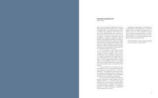 exposiCión De Dámaso Ruano
Manuel Olmedo




forma y color en plenitud de autonomía; el hecho pic-             Precisamente el orden lógico es una constante en
tórico desprovisto de toda envoltura carnal, al margen       la amable producción de Dámaso Ruano, quien logra la
de cualquier alusión a las formas habituales del mundo       realidad pictórica con atractivas armonías de formas y
circundante; pintura ubicada en el área del arte no imi-     colores, que viven, sin imitar ni representar nada, gra-
tativo, del arte llamado abstracto, que, en este caso par-   cias a la elocuencia de las proporciones y a la poten-
ticular, debiera denominarse concreto, porque no nace        cialidad cromática, hermanadas en esquemas compues-
de imágenes y solicitaciones naturalistas, porque es         tos de símbolos en su neta acepción geométrica, cuyas
decididamente no objetivo, no representativo; porque la      esencias nacen de una realidad interior.
búsqueda es en él estrictamente plástica. Así puede defi-
                                                                 Publicado originalmente en el diario abc de Sevilla el 3 de febrero
nirse la tarea de Dámaso Ruano, expositor en la galería
                                                                 de 1972, con motivo de la individual de Dámaso Ruano en la
Juana de Aizpuru. El artista combina elementos visivos,          galería Juana de Aizpuru de la capital hispalense.
desnudos de pretextos originarios de la realidad inme-
diata, para conseguir equilibrios cromáticos y formales,
promotores de un noble decorativismo de sedantes efec-
tos y reveladores de ingenio y buen gusto.
      El lienzo, la madera, el papel y algún elemento
metálico, ensamblados de modos diversos en hábi-
les juegos de relieves, oquedades, cortes y fruncidos,
materiales que son al par soporte y sustancia pictó-
rica, integran las gratas obras de Dámaso Ruano, en
las que predominan ocres, grises, amarillos, azules y
blancos, en finas, elegantes composiciones, de sutiles
matices y suaves gradaciones tonales, o de contrastes
más rotundos, todas ellas bajo el denominador común
de una gran limpieza de color y una plausible pulcritud
artesana.
      La pintura abstracta, que se presentó hace años
como redentora, que, por su aparente facilidad, fue refu-
gio de impotentes y cayó muchas veces —tantas como
la figurativa— en la vulgaridad, la monotonía y la rutina,
pero también ha dado obras auténticas, de positivo inte-
rés, que pasarán a la posteridad, nos sigue pareciendo
admirable como teoría y fascinante como práctica.
      En el peor de los casos, el abstractismo quedará, al
igual que ha quedado el cubismo analítico, como una
sugestiva experiencia, y es una forma de arte digna y
respetable, que no brotó arbitraria o caprichosamente,
y que puede justificarse —suponiendo que las expresio-
nes artísticas necesiten justificación— en la afirmación
denisiana: «Un cuadro es, ante todo, una superficie de
colores dispuestos en cierto orden».


                                                                                                                                 47
 