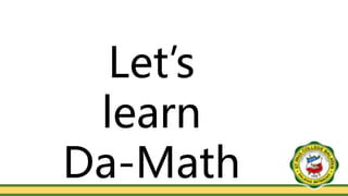 Let’s
learn
Da-Math
 