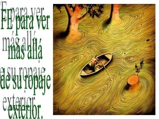 FE para ver más allá de su ropaje exterior.
