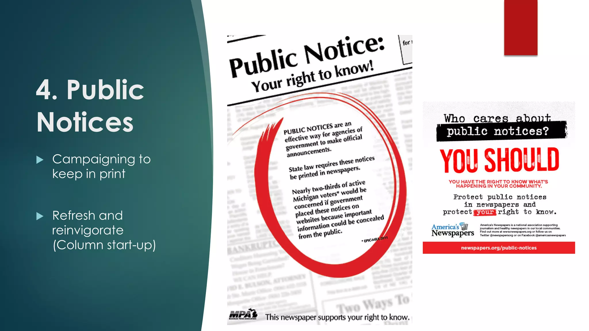 4. Public
Notices
 Campaigning to
keep in print
 Refresh and
reinvigorate
(Column start-up)
 