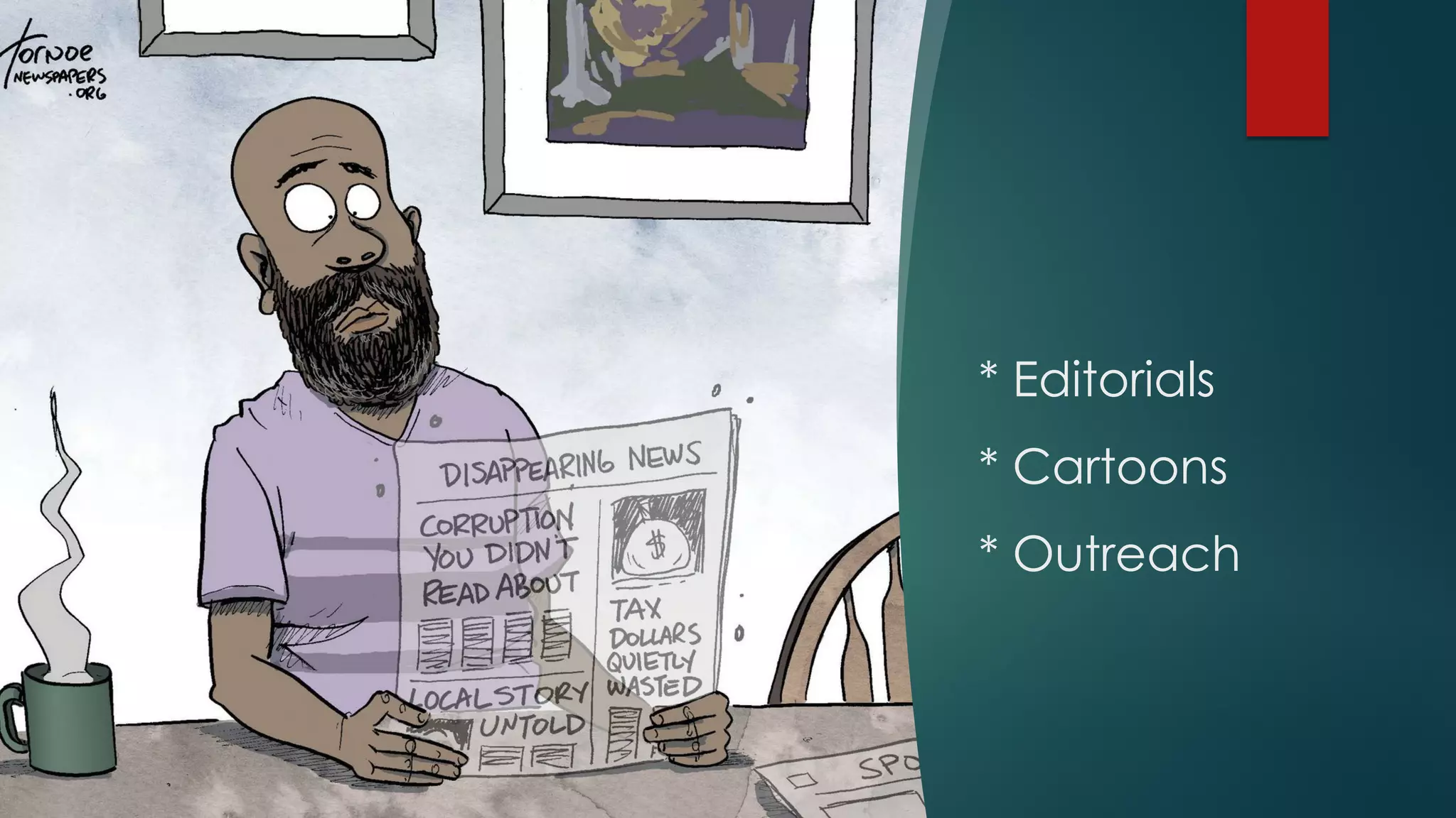 * Editorials
* Cartoons
* Outreach
 