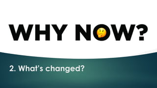 2. What’s changed?
 