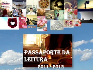 Passaporte da
Leitura
   2011 - 2012
 