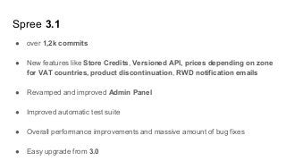● Rails 5 compatible
● Faster & leaner
● Mobile-ready Admin Panel
● Higher-quality and smaller codebase through massive re...