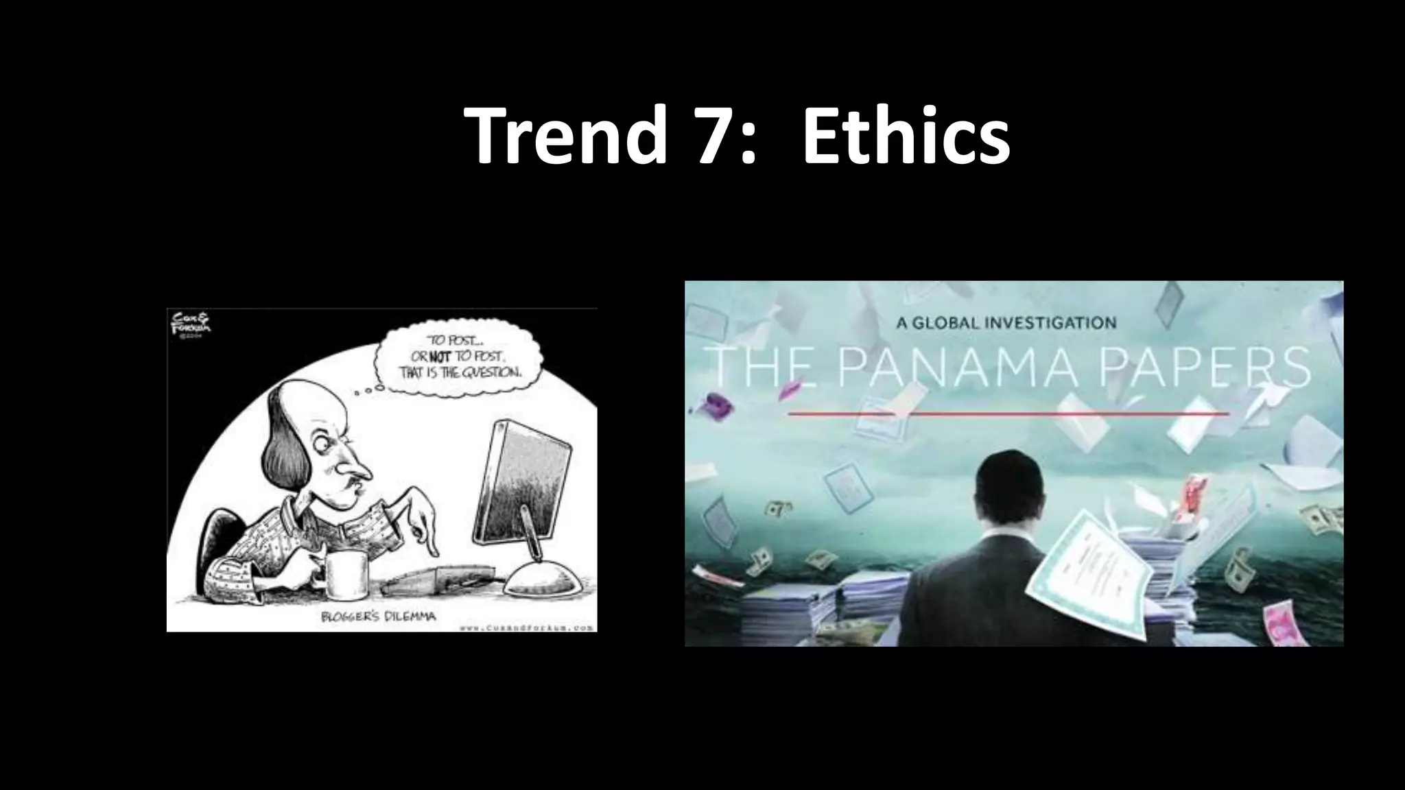 Trend 7: Ethics
 