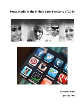Social Media in the Middle East: The Story of 2014
Damian Radcliffe
January 2015
 
