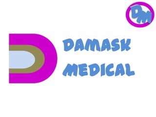 M

Damask
Medical

 