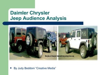 Daimler Chrysler  Jeep Audience Analysis ,[object Object]