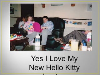 Yes I Love My
New Hello Kitty
 