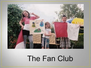 The Fan Club
 