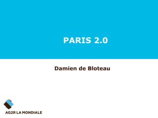 PARIS 2.0 Damien de Bloteau 