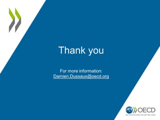 Thank you
For more information:
Damien.Dussaux@oecd.org
 