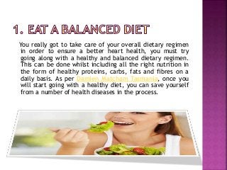 You really got to take care of your overall dietary regimen
in order to ensure a better heart health, you must try
going along with a healthy and balanced dietary regimen.
This can be done whilst including all the right nutrition in
the form of healthy proteins, carbs, fats and fibres on a
daily basis. As per Damien Matcham Tasmania, once you
will start going with a healthy diet, you can save yourself
from a number of health diseases in the process.
 