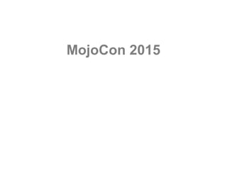 MojoCon 2015
 