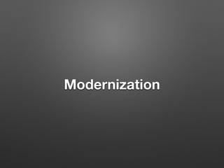 Modernization 
 
