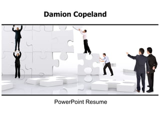 Damion Copeland PowerPoint Resume 