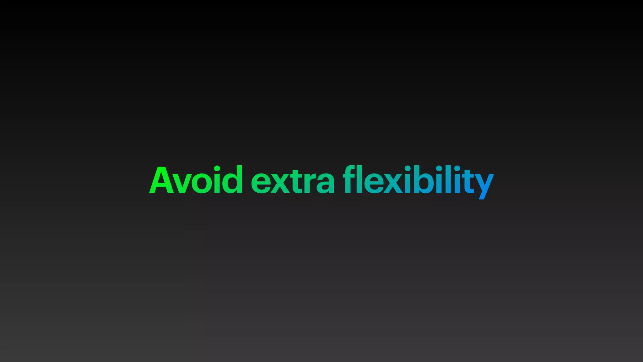 Avoid extra flexibility
 