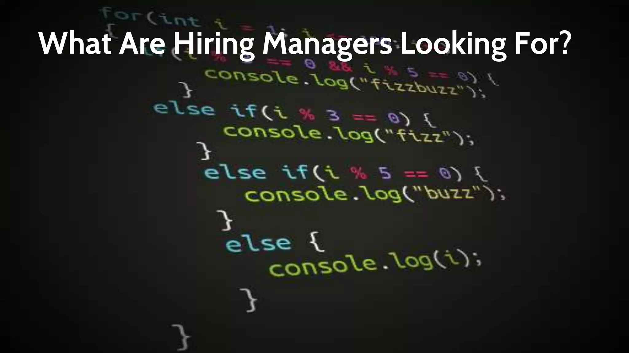 What Are Hiring Managers Looking For?
 