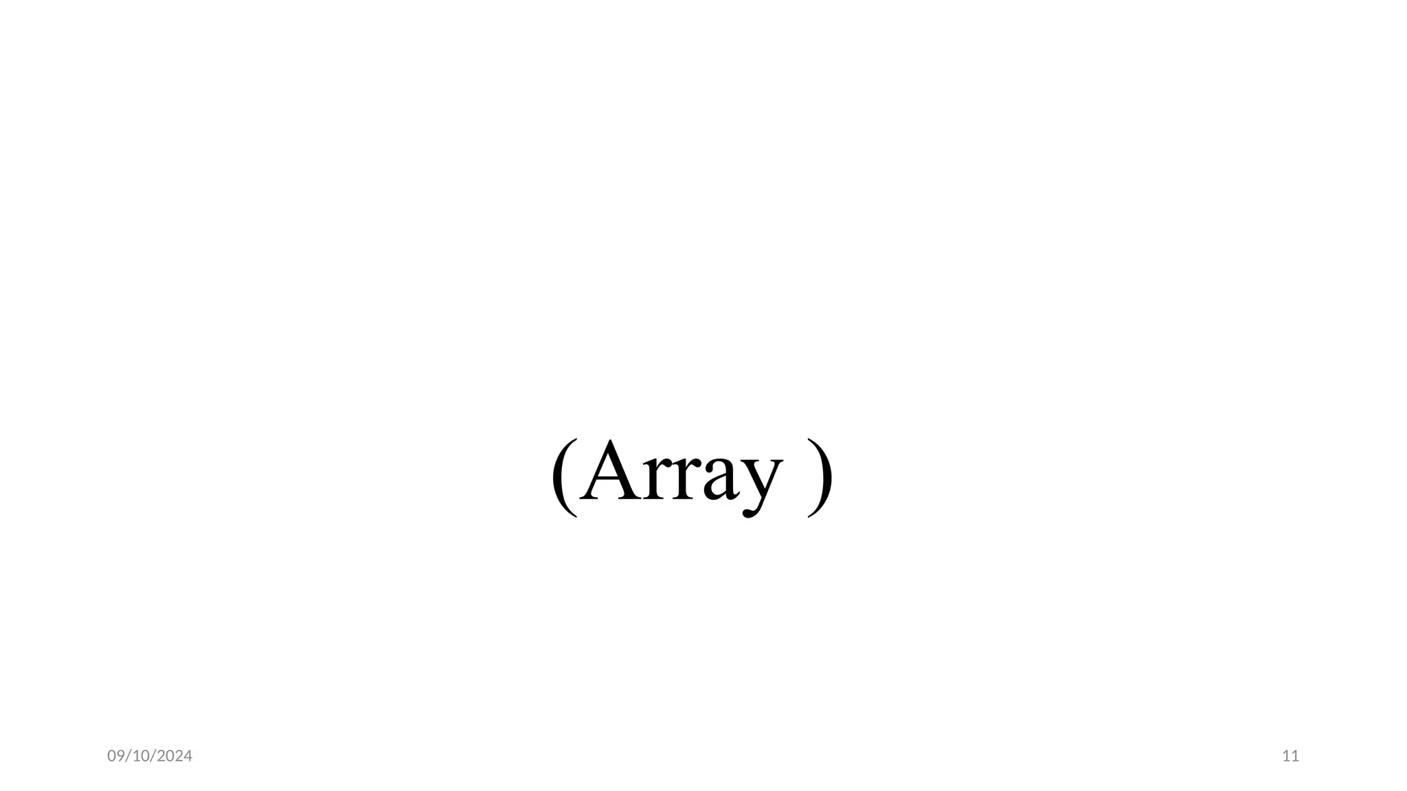 09/10/2024 11
(Array )
 