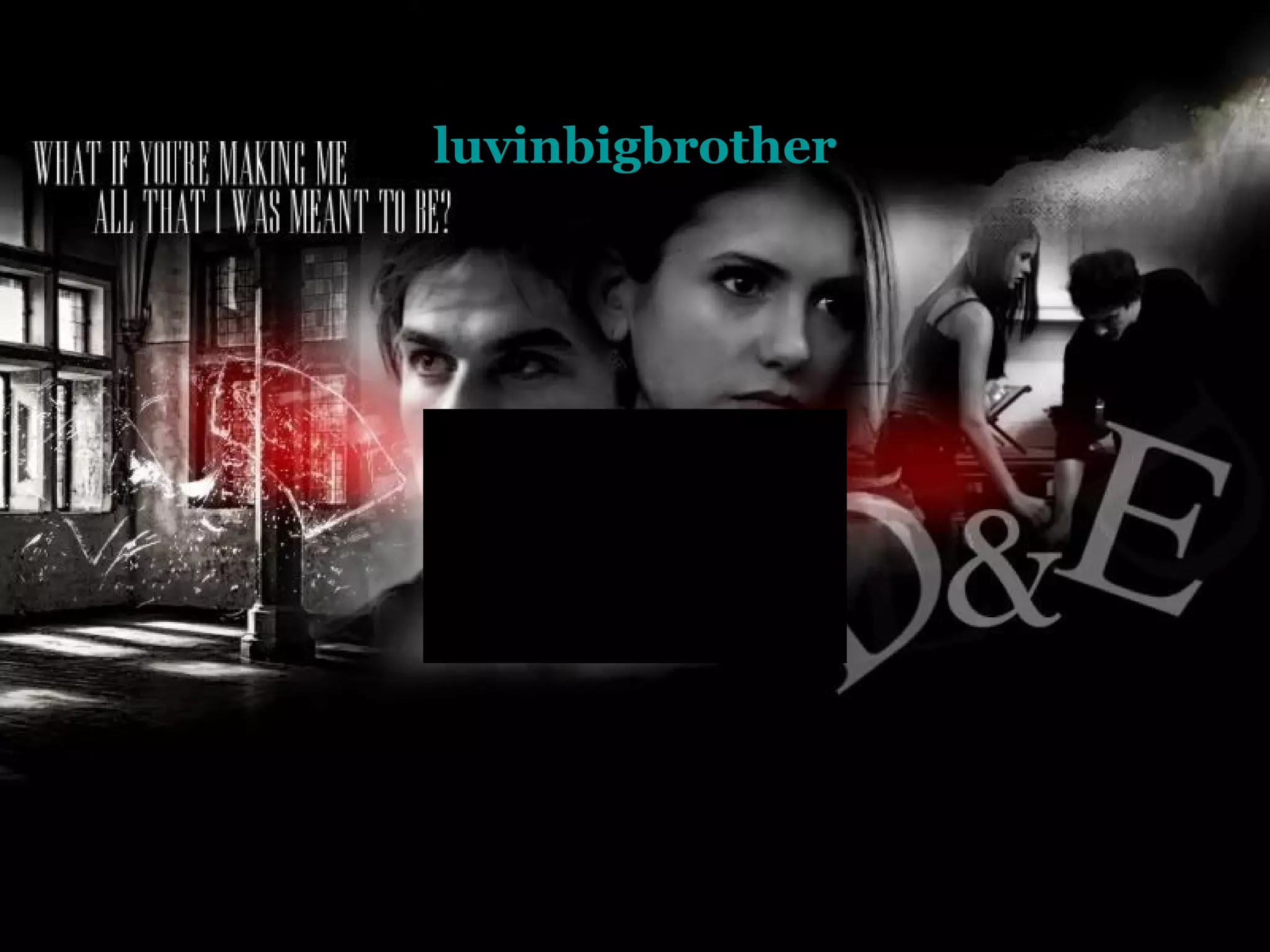 Shattered luvinbigbrother 