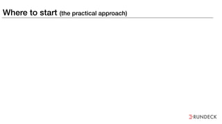 Where to start (the practical approach)
 
