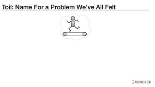 Toil: Name For a Problem We’ve All Felt
 