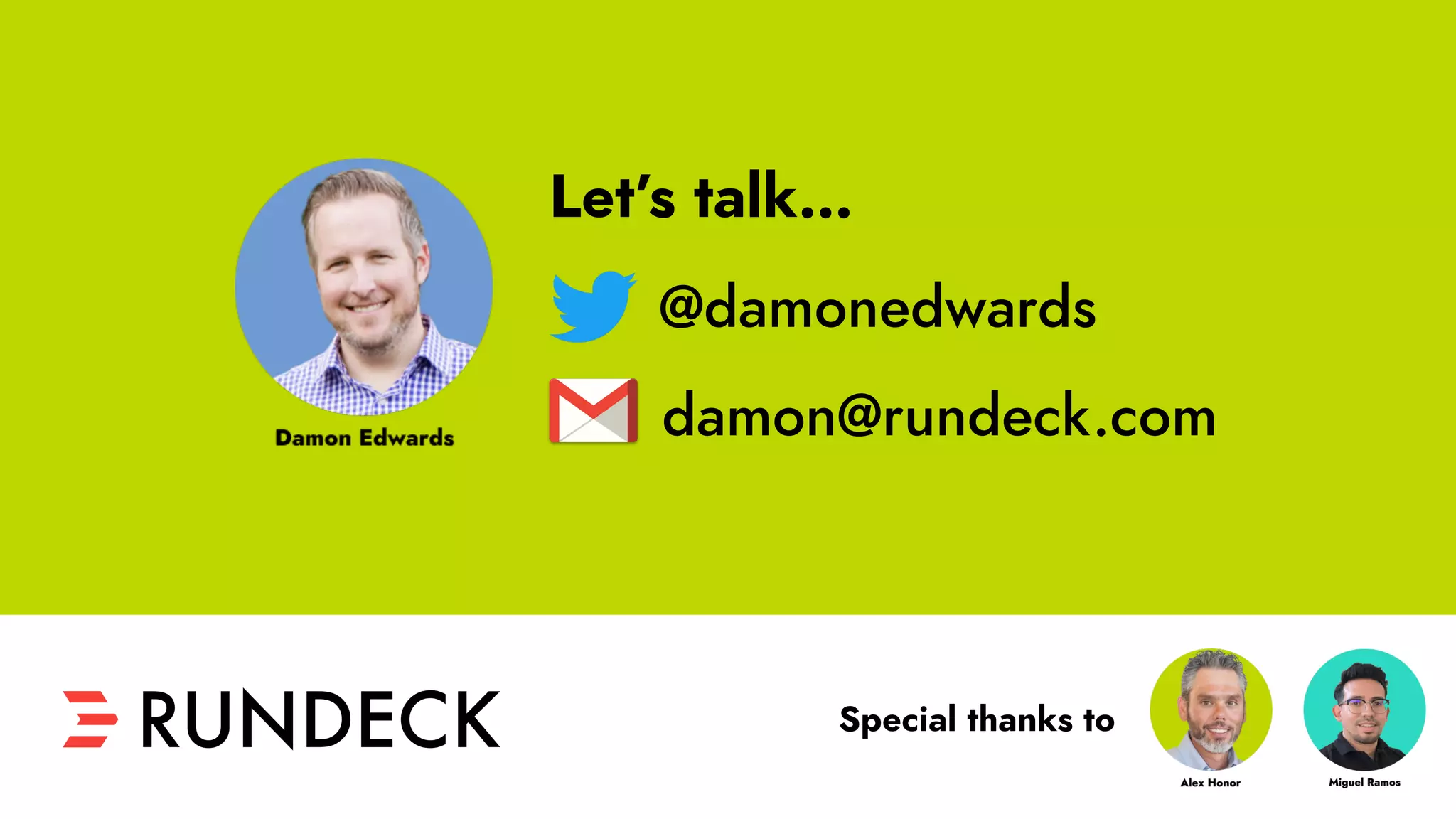 @damonedwards
damon@rundeck.com
Let’s talk…
Special thanks to
 