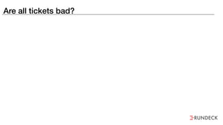 Are all tickets bad?
 