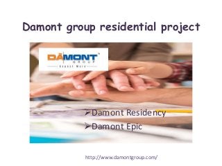 Damont group residential project
Damont Residency
Damont Epic
http://www.damontgroup.com/
 